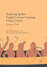 bokomslag Exploring Spoken English Learner Language Using Corpora