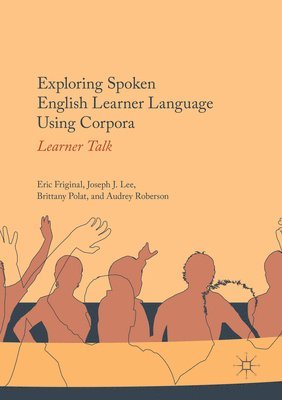 bokomslag Exploring Spoken English Learner Language Using Corpora