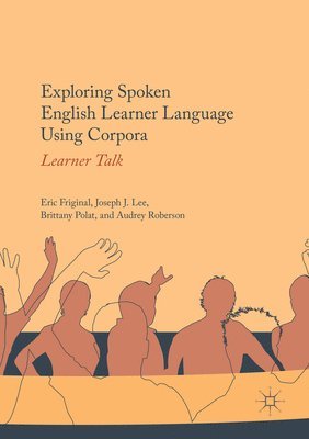 Exploring Spoken English Learner Language Using Corpora 1