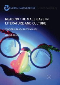 bokomslag Reading the Male Gaze in Literature and Culture