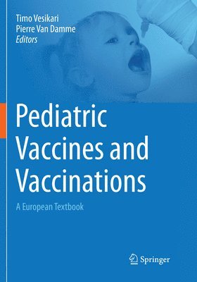 Timo Vesikari, Pierre Van Damme - Pediatric Vaccines and Vaccinations, Häftad