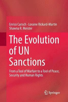 Enrico Carisch, Loraine Rickard-Martin, Shawna R. Meister - Evolution of UN Sanctions, Häftad