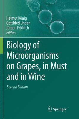 bokomslag Biology of Microorganisms on Grapes, in Must and in Wine