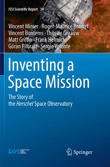 Vincent Minier, Roger-Maurice Bonnet, Vincent Bontems, Thijs de Graauw, Matt Griffin, Frank Helmich, Göran Pilbratt, Sergio Volonte - Inventing a Space Mission, Häftad