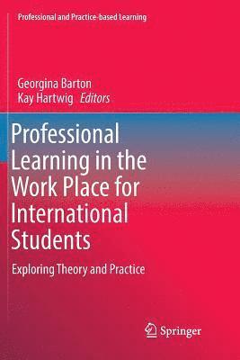 Georgina Barton, Kay Hartwig - Professional Learning in the Work Place for International Students, Häftad