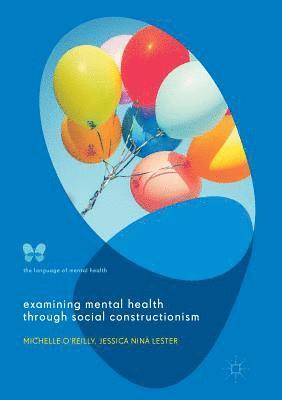 Michelle O'Reilly, Jessica Nina Lester - Examining Mental Health through Social Constructionism, Häftad