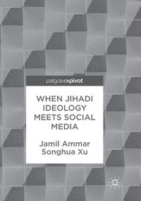 bokomslag When Jihadi Ideology Meets Social Media