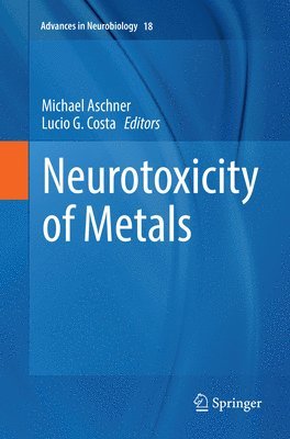 Michael Aschner, Lucio G. Costa - Neurotoxicity of Metals, Häftad