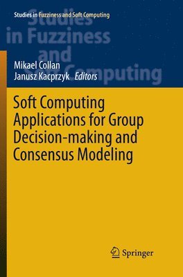 bokomslag Soft Computing Applications for Group Decision-making and Consensus Modeling