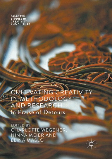 Charlotte Wegener, Ninna Meier, Elina Maslo - Cultivating Creativity in Methodology and Research, Häftad
