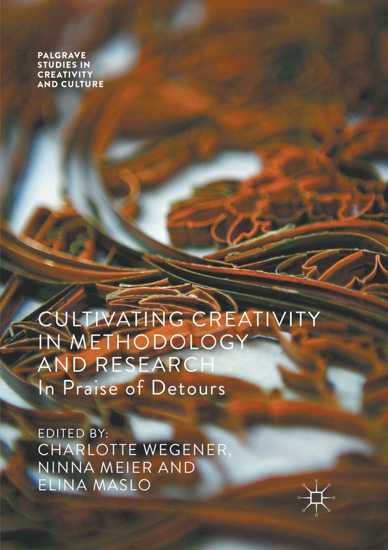 Charlotte Wegener, Ninna Meier, Elina Maslo - Cultivating Creativity in Methodology and Research, Häftad