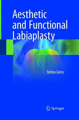 Stefan Gress - Aesthetic and Functional Labiaplasty, Häftad