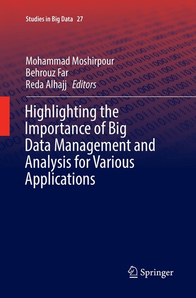 Mohammad Moshirpour, Behrouz Far, Reda Alhajj - Highlighting the Importance of Big Data Management and Analysis for Various Applications, Häftad