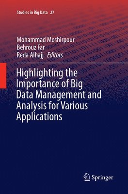 Highlighting the Importance of Big Data Management and Analysis for Various Applications 1
