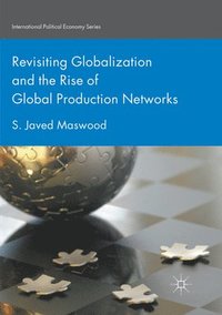 bokomslag Revisiting Globalization and the Rise of Global Production Networks