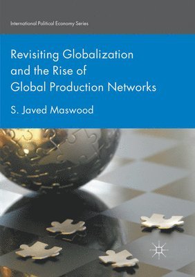 Revisiting Globalization and the Rise of Global Production Networks 1