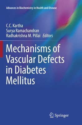 C.C. Kartha, Surya Ramachandran, Radhakrishna M. Pillai, C. C. Kartha - Mechanisms of Vascular Defects in Diabetes Mellitus, Häftad