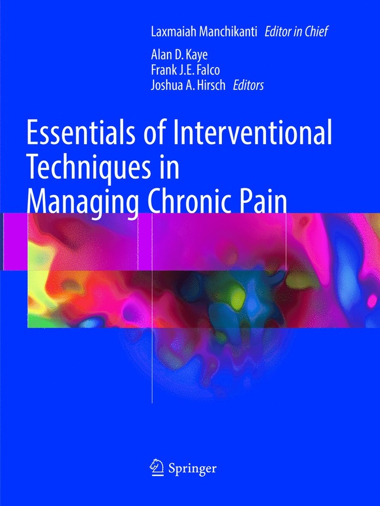 Laxmaiah Manchikanti, Alan D. Kaye, Frank J.E. Falco, Joshua A. Hirsch, Frank J. E. Falco - Essentials of Interventional Techniques in Managing Chronic Pain, Häftad