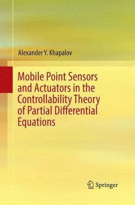 bokomslag Mobile Point Sensors and Actuators in the Controllability Theory of Partial Differential Equations