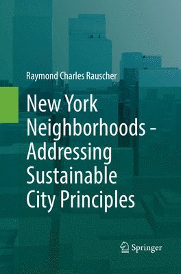 bokomslag New York Neighborhoods - Addressing Sustainable City Principles