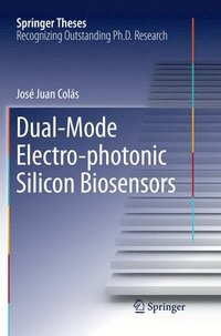 bokomslag Dual-Mode Electro-photonic Silicon Biosensors