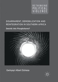 bokomslag Disarmament, Demobilization and Reintegration in Southern Africa