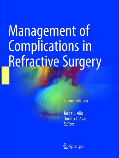 Jorge L. Alio, Dimitri T. Azar - Management of Complications in Refractive Surgery, Häftad