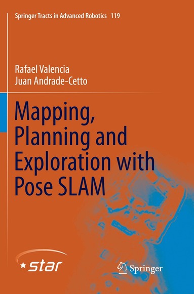 Rafael Valencia, Juan Andrade-Cetto - Mapping, Planning and Exploration with Pose SLAM, Häftad