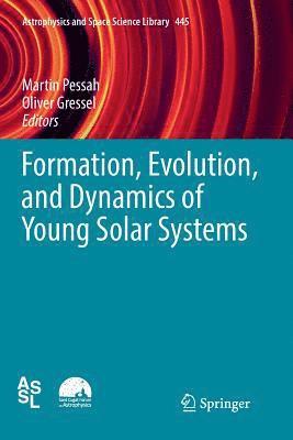 bokomslag Formation, Evolution, and Dynamics of Young Solar Systems