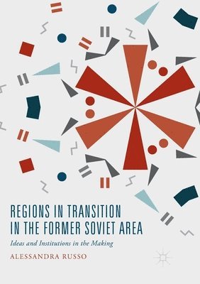 Regions in Transition in the Former Soviet Area 1