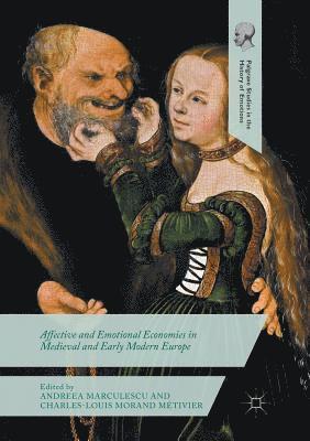 Affective and Emotional Economies in Medieval and Early Modern Europe 1