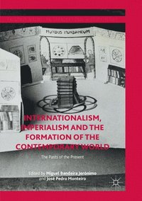 bokomslag Internationalism, Imperialism and the Formation of the Contemporary World