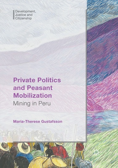 Maria-Therese Gustafsson - Private Politics and Peasant Mobilization, Häftad