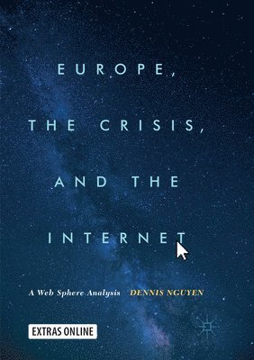 Dennis Nguyen - Europe, the Crisis, and the Internet, Häftad