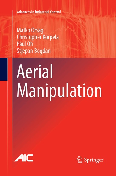 Matko Orsag, Christopher Korpela, Paul Oh, Stjepan Bogdan - Aerial Manipulation, Häftad