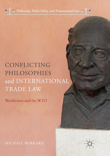 Michael Burkard - Conflicting Philosophies and International Trade Law, Häftad