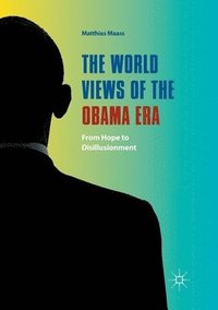 bokomslag The World Views of the Obama Era