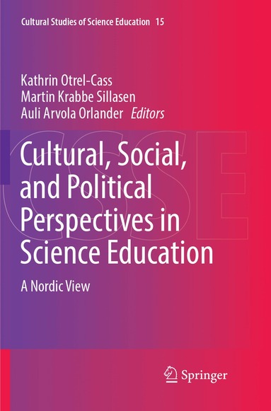 Kathrin Otrel-Cass, Martin Krabbe Sillasen, Auli Arvola Orlander - Cultural, Social, and Political Perspectives in Science Education, Häftad