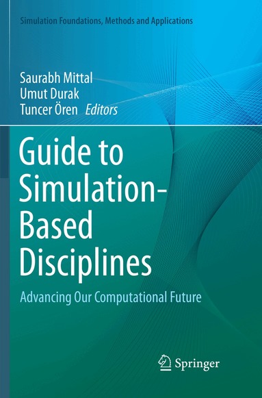 Saurabh Mittal, Umut Durak, Tuncer Ören - Guide to Simulation-Based Disciplines, Häftad
