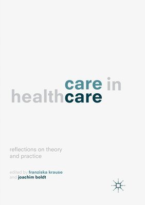 Franziska Krause, Joachim Boldt - Care in Healthcare, Häftad