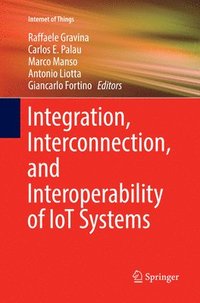 bokomslag Integration, Interconnection, and Interoperability of IoT Systems