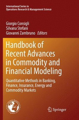 Handbook of Recent Advances in Commodity and Financial Modeling 1