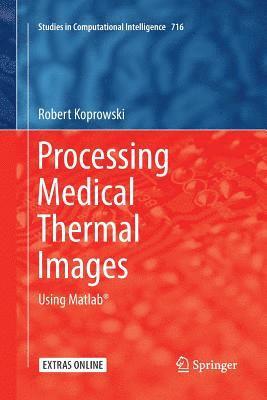 Robert Koprowski - Processing Medical Thermal Images, Häftad
