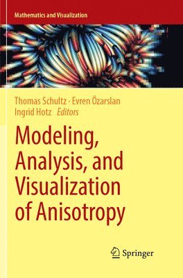 Modeling, Analysis, and Visualization of Anisotropy 1