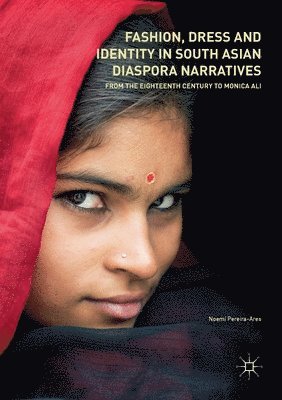 bokomslag Fashion, Dress and Identity in South Asian Diaspora Narratives