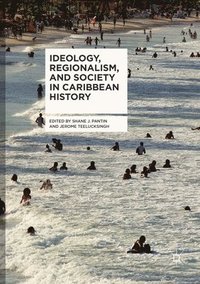 bokomslag Ideology, Regionalism, and Society in Caribbean History