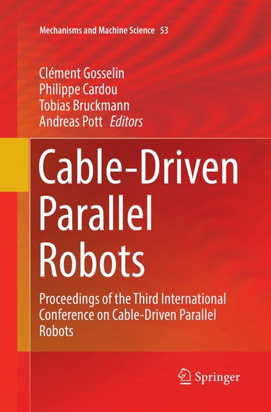 Clément Gosselin, Philippe Cardou, Tobias Bruckmann, Andreas Pott - Cable-Driven Parallel Robots, Häftad