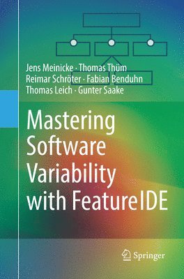 Mastering Software Variability with FeatureIDE 1
