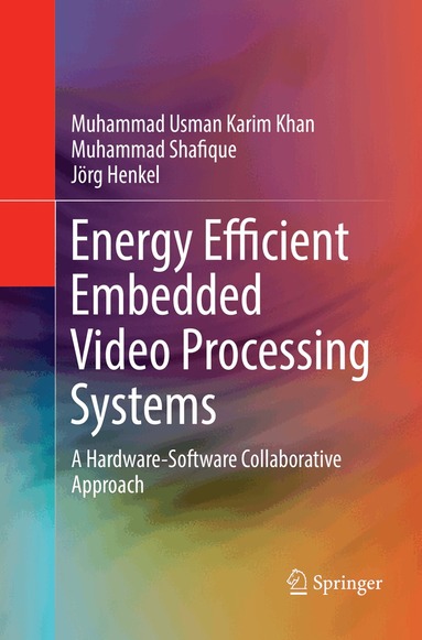 Muhammad Usman Karim Khan, Muhammad Shafique, Jörg Henkel - Energy Efficient Embedded Video Processing Systems, Häftad