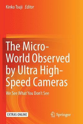 Kinko Tsuji - Micro-World Observed by Ultra High-Speed Cameras, Häftad
